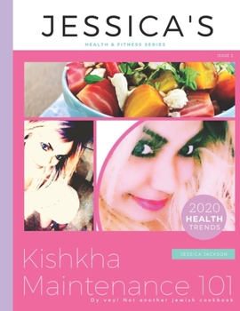 Paperback Kishkha Maintenance 101: Oy! Vey! Not another Jewish cookbook Book