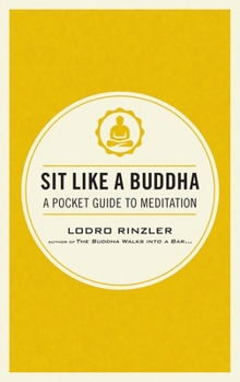 Paperback Sit Like a Buddha: A Pocket Guide to Meditation Book