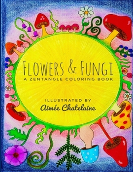 Paperback Flowers & Fungi: A Zentangle Coloring Book