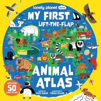 Lonely Planet Kids My First Lift-the-Flap Animal Atlas