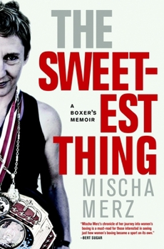 Paperback The Sweetest Thing: A Boxer's Memoir Book