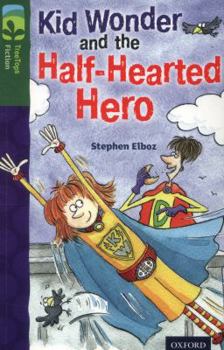 Paperback Oxford Reading Tree Treetops Fiction: Level 12 More Pack C: Kid Wonder and the Half-Hearted Hero Book