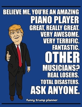 Paperback Funny Trump Planner: Funny Piano Planner for Trump Supporters (Conservative Trump Gift) Book