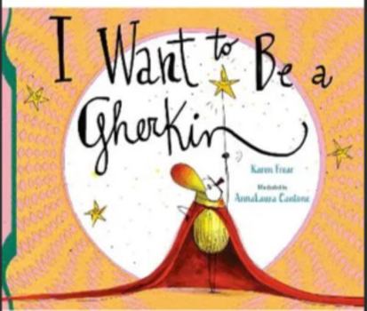 Hardcover Unknown I Want to Be a Gherkin!. Book