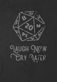 Laugh Now Cry Later: Mixed Role Playing Gamer Paper (College Ruled, Graph, Hex): RPG Journal