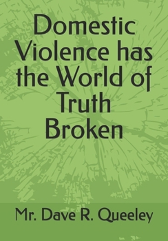 Paperback Domestic Violence has the World of Truth Broken Book