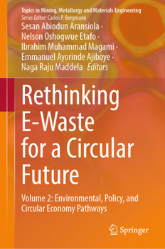 Hardcover Rethinking E-Waste for a Circular Future: Volume 2: Environmental, Policy, and Circular Economy Pathways Book