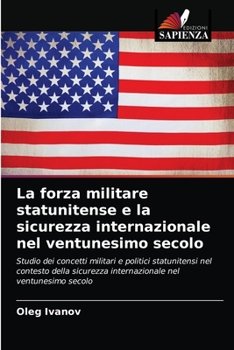 Paperback La forza militare statunitense e la sicurezza internazionale nel ventunesimo secolo [Italian] Book