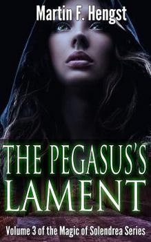 The Pegasus's Lament - Book #3 of the Swordmage Trilogy