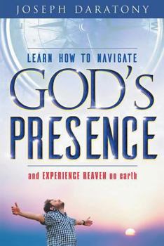 Paperback Learn How to Navigate God's Presence and Experience Heaven on Earth Book