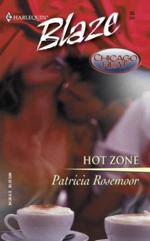 Hot Zone (Chicago Heat) (Harlequin Blaze #95) - Book #3 of the Chicago Heat