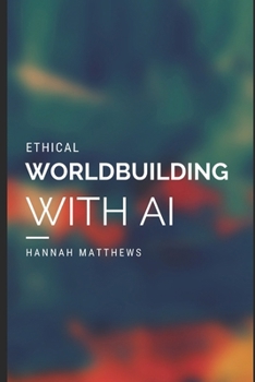 Paperback Ethical Worldbuilding with AI Book