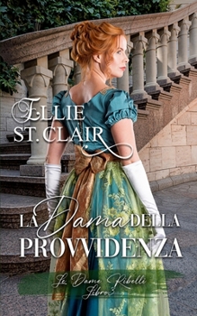 La Dama della Provvidenza (Le Dame Ribelli) (Italian Edition)