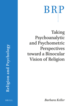 Paperback Taking Psychoanalytic and Psychometric Perspectives Toward a Binocular Vision of Religion Book