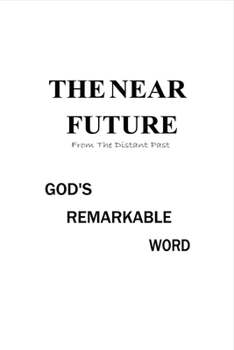 Paperback The Near Future: From the Distant Past Volume 1 Book