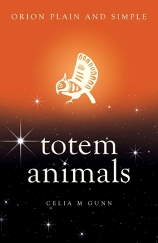 Paperback Totem Animals, Orion Plain and Simple Book