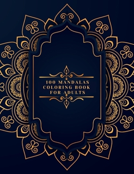 Paperback 100 Mandalas Coloring Book For dults: 100 Mandala Coloring Pages for Inspiration and creativity, Stress relief coloring book