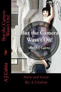 Paperback But the Camera Wasn't On! Book