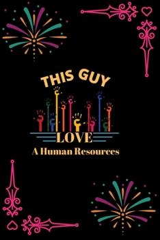 Paperback This Guy Love A Human Resources: This Guy Love A Human Resources: Blank Lined Notebook Journal 6x9" - Gift for Human Resources Lovers Book