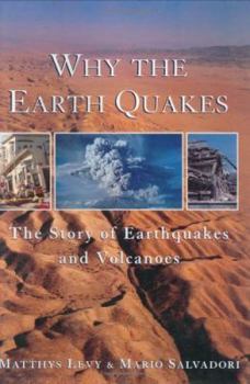 Hardcover Why the Earth Quakes: The Story of Earthquakes and Volcanoes Book