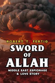 Sword of Allah: Middle East Espionage and Love Story