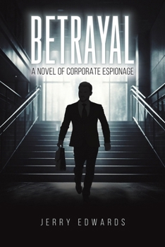 Paperback Betrayal: A Novel of Corporate Espionage Book