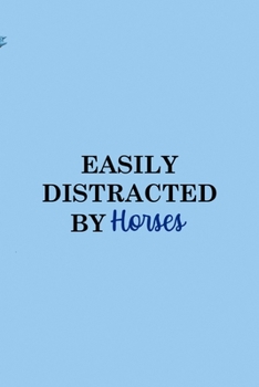 Paperback Easily Distracted By Horses: All Purpose 6x9 Blank Lined Notebook Journal Way Better Than A Card Trendy Unique Gift Blue Sky Equestrian Book