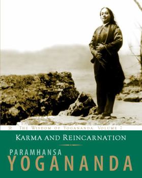 Karma and Reincarnation - Book #2 of the Wisdom of Yogananda