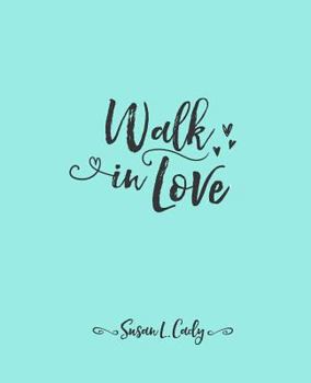 Paperback Walk in Love: Learning to Love Others Better Book