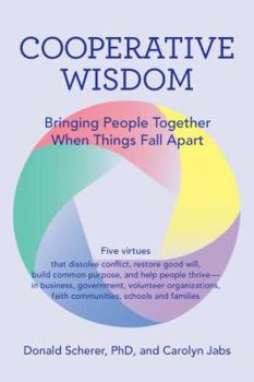Paperback Cooperative Wisdom: Bringing People Together When Things Fall Apart Book