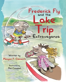 Frederick Fly and the Lake Trip Extravaganza