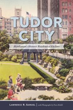 Paperback Tudor City: Manhattan's Historic Residential Enclave Book