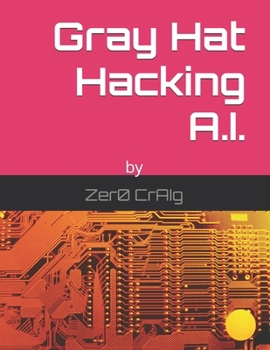Paperback Gray Hat Hacking A.I. Book
