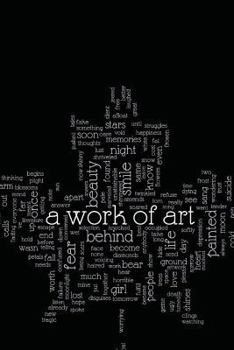 Paperback A Work of Art: A collection of artwork and literature Book