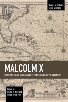 Paperback Malcolm X: From Political Eschatology to Religious Revolutionary Book