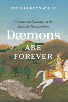 Paperback Daemons Are Forever: Contacts and Exchanges in the Eurasian Pandemonium Book