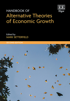 Hardcover Handbook of Alternative Theories of Economic Growth: Second Edition Book