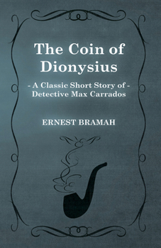 The Coin of Dionysius - Book  of the Max Carrados