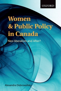 Paperback Women and Public Policy in Canada: Neoliberalism and After? Book
