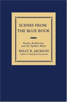 Scenes from the Blue Book: Poetry, Reflection and the Spoken Mind