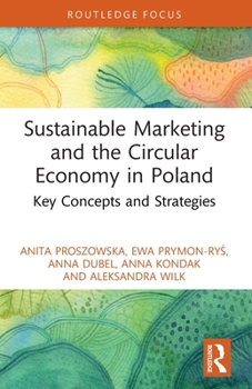 Sustainable Marketing and the Circular Economy in Poland : Key Concepts and Strategies