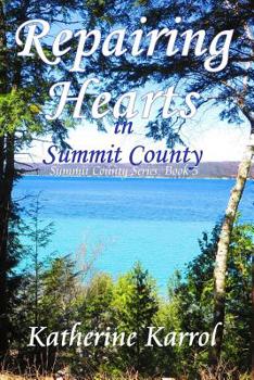 Repairing Hearts in Summit County - Book #5 of the Summit County