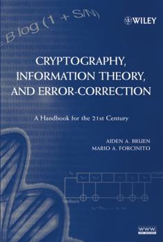 Hardcover Cryptography, Information Theory, and Error-Correction: A Handbook for the 21st Century Book