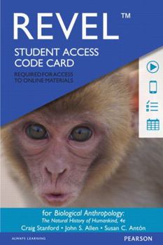 Printed Access Code Revel Access Code for Biological Anthropology: The Natural History of Humankind Book
