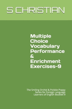 Paperback Multiple Choice Vocabulary Performance & Enrichment Exercises-9: The Smiling Orchid & Polskie-Poppy Series for Foreign Language Learners of English Bo Book