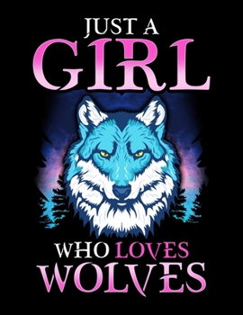 Paperback Just A Girl Who Loves Wolves: Just A Girl Who Loves Wolves Blank Anime Manga Comic Book Notebook (130 Comic Template Pages, 8.5" x 11") Book