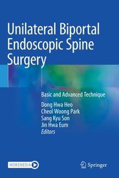 Hardcover Unilateral Biportal Endoscopic Spine Surgery: Basic and Advanced Technique Book