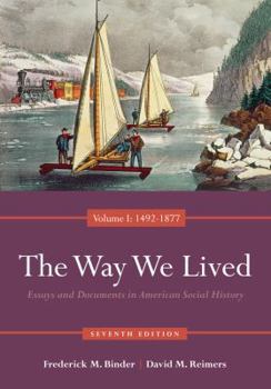 Paperback The Way We Lived: Essays and Documents in American Social History, Volume I: 1492-1877 Book