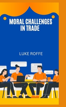 Paperback Moral challenges in trade: clear that we haitve challenges to proceed confronting is Book