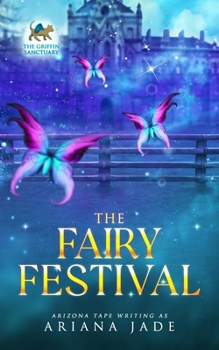 The Fairy Festival: A Griffin Sanctuary Prequel - Book  of the Griffin Sanctuary